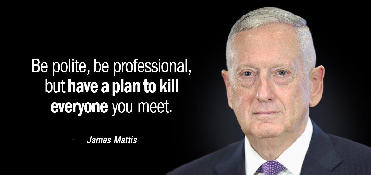 Quotation James Mattis Be polite be professional but have a plan to kill Quotes