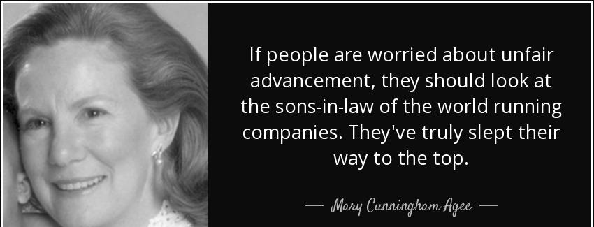 quote if people are worried about unfair advancement they should look at the sons in law of mary cunningham agee Quotes