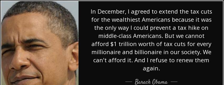 quote in december i agreed to extend the tax cuts for the wealthiest americans because it barack obama Quotes