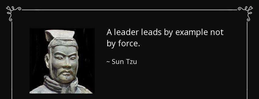 quote a leader leads by example not by force sun tzu Quotes