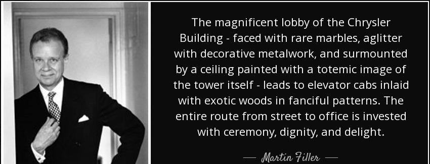 quote the magnificent lobby of the chrysler building faced with rare marbles aglitter with martin filler Quotes