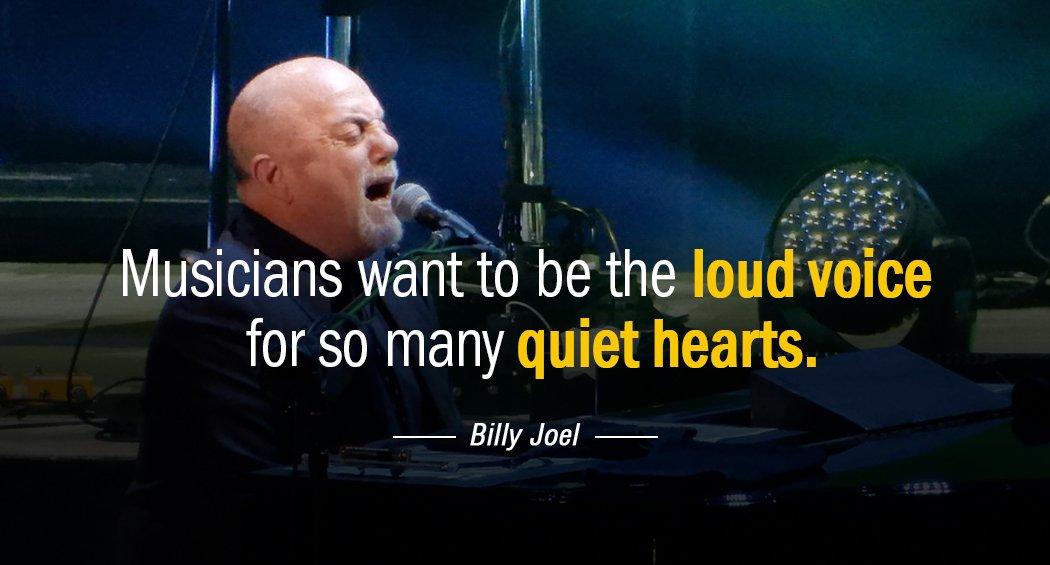 Quotation Billy Joel Musicians want to be the loud voice for so many Quotes