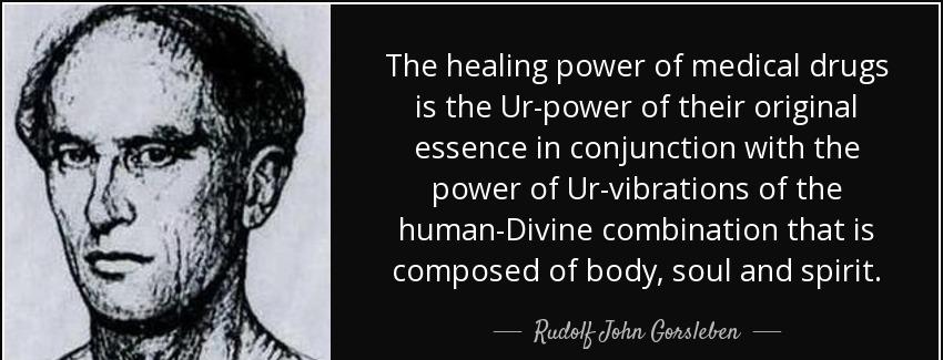 quote the healing power of medical drugs is the ur power of their original essence in conjunction rudolf john gorsleben Quotes