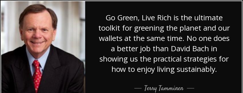 quote go green live rich is the ultimate toolkit for greening the planet and our wallets at terry tamminen Quotes