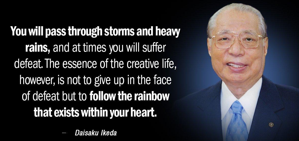 Quotation Daisaku Ikeda You will pass through storms and heavy rains and at Quotes