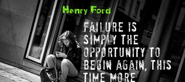 Quotation Henry Ford Failure is simply the opportunity to begin again this time Quotes