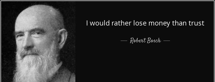 quote i would rather lose money than trust robert bosch Quotes