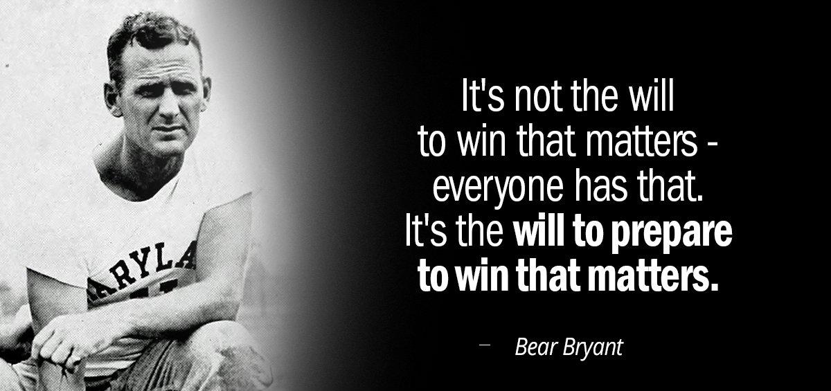 Quotation Bear Bryant It s not the will to win that matters everyone Quotes