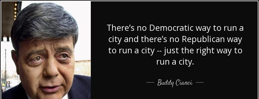 quote there s no democratic way to run a city and there s no republican way to run a city buddy cianci Quotes