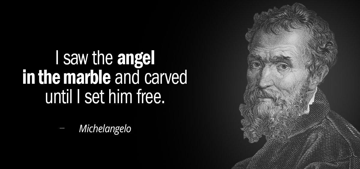 Quotation Michelangelo I saw the angel in the marble and carved until Quotes
