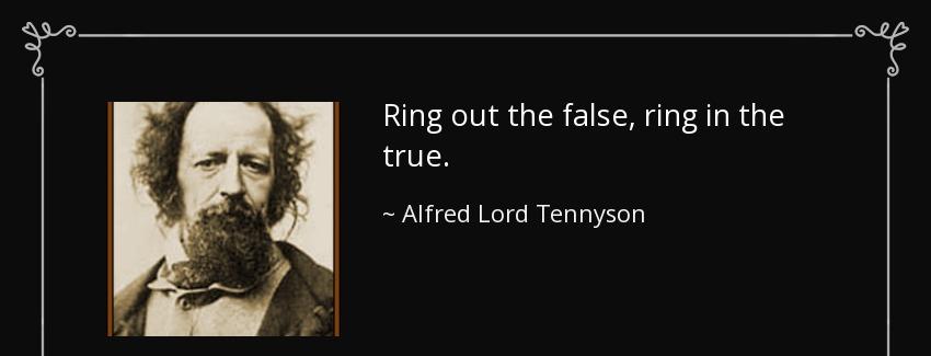 quote ring out the false ring in the true alfred lord tennyson Quotes
