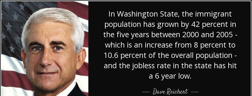 quote in washington state the immigrant population has grown by 42 percent in the five years dave reichert Quotes