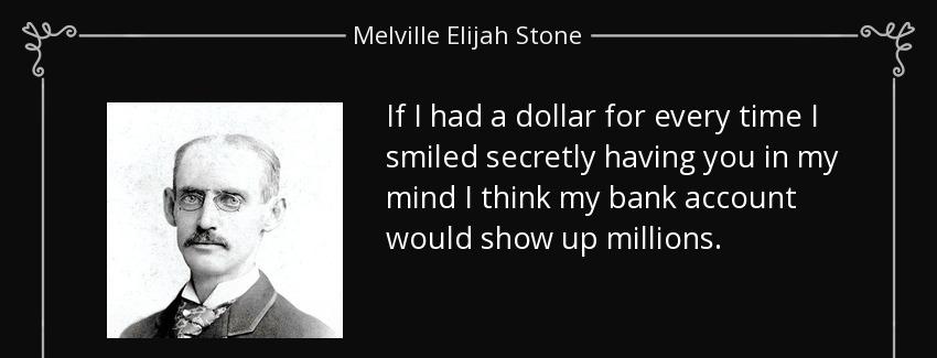 quote if i had a dollar for every time i smiled secretly having you in my mind i think my melville elijah stone Quotes