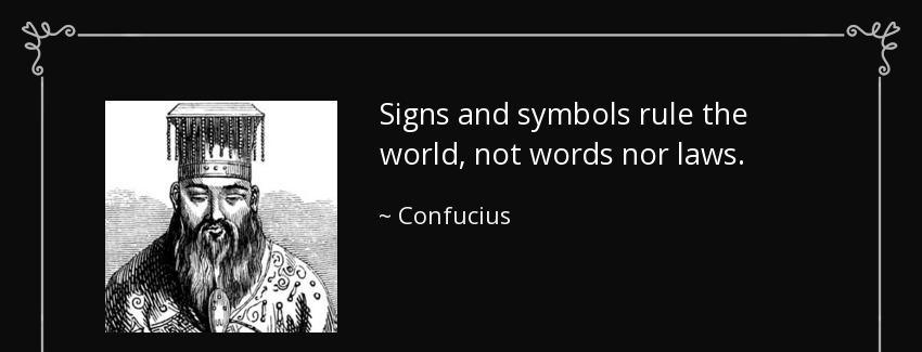 quote signs and symbols rule the world not words nor laws confucius Quotes