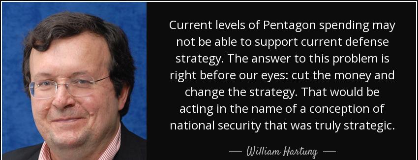 quote current levels of pentagon spending may not be able to support current defense strategy william hartung Quotes