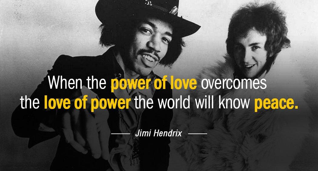 Quotation Jimi Hendrix When the power of love overcomes the love of power Quotes