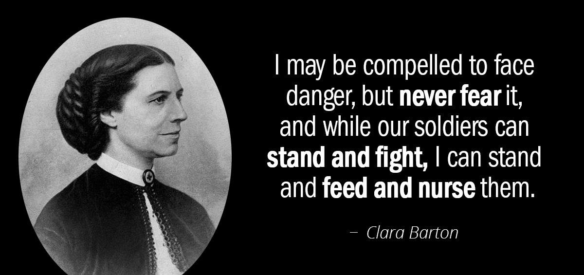 Quotation Clara Barton I may be compelled to face danger but never fear Quotes