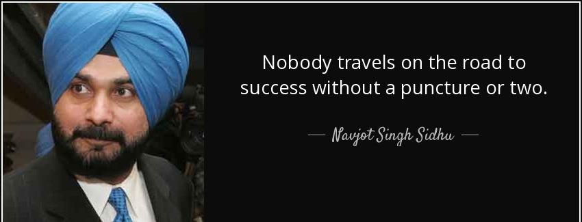quote nobody travels on the road to success without a puncture or two navjot singh sidhu Quotes