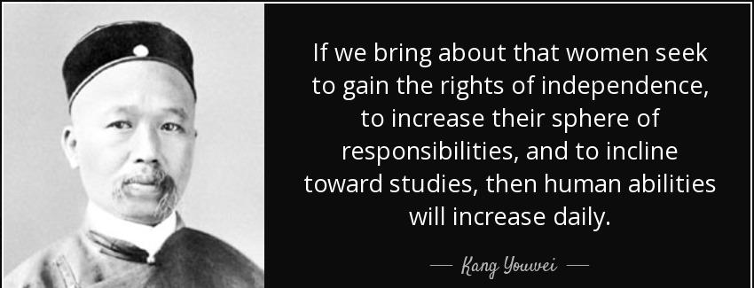 quote if we bring about that women seek to gain the rights of independence to increase their kang youwei Quotes