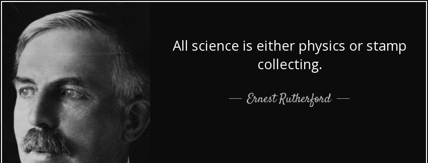 quote all science is either physics or stamp collecting ernest rutherford Quotes