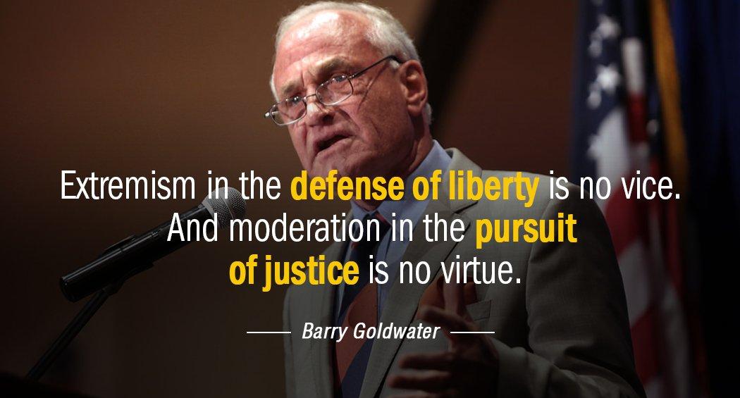 Quotation Barry Goldwater Extremism in the defense of liberty is no vice And Quotes