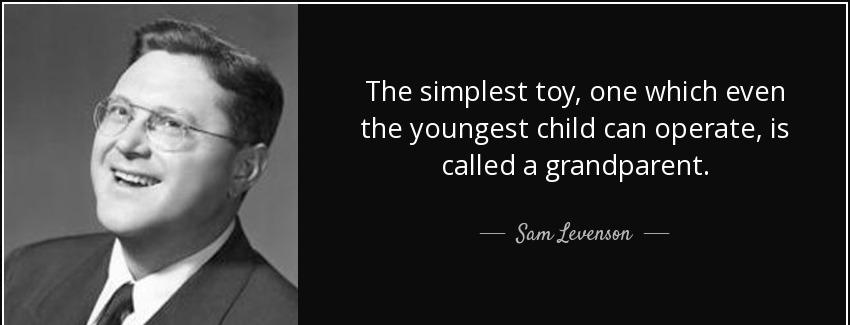 quote the simplest toy one which even the youngest child can operate is called a grandparent sam levenson Quotes