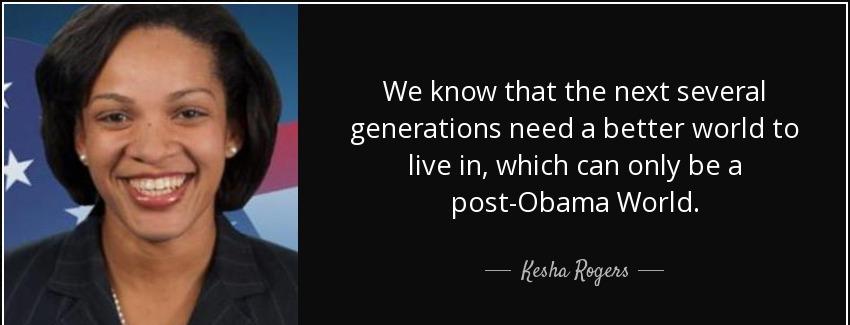 quote we know that the next several generations need a better world to live in which can only kesha rogers Quotes