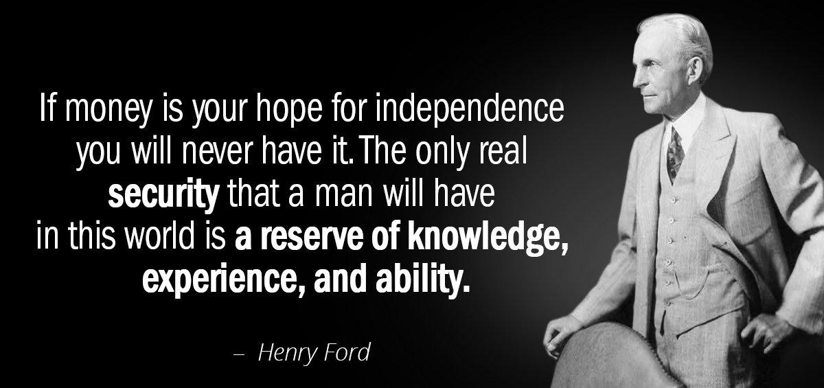 Quotation Henry Ford If money is your hope for independence you will never Quotes