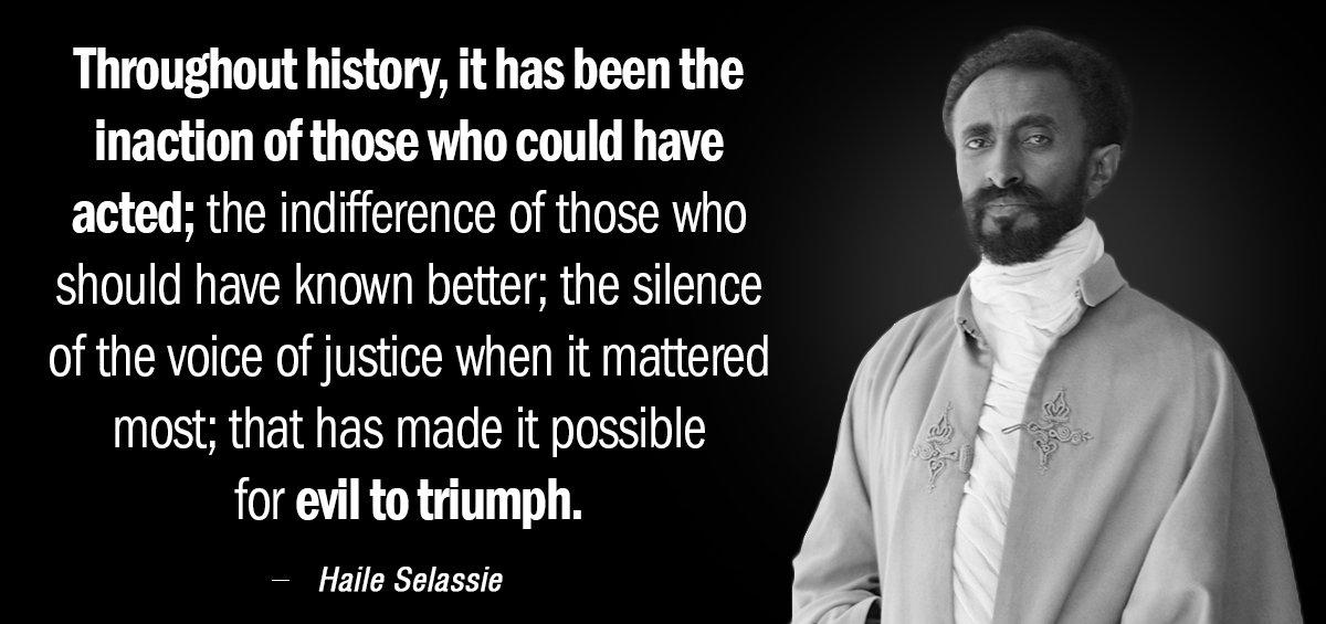 Quotation Haile Selassie Throughout history it has been the inaction of those who Quotes
