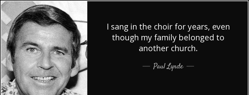 quote i sang in the choir for years even though my family belonged to another church paul lynde Quotes