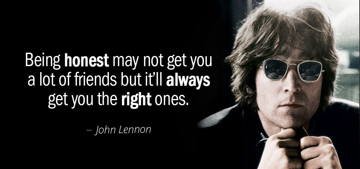Quotation John Lennon Being honest may not get you a lot of friends Quotes