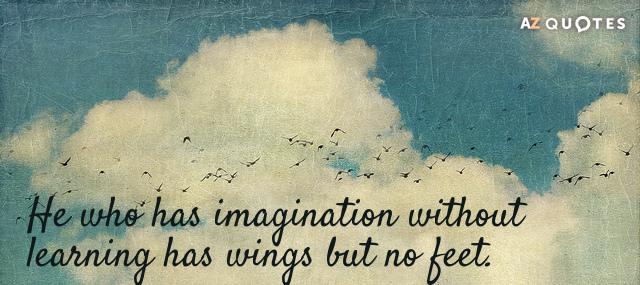 Quotation Joseph Joubert He who has imagination without learning has wings but no Quotes