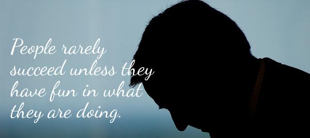 Quotation Dale Carnegie People rarely succeed unless they have fun in what they Quotes