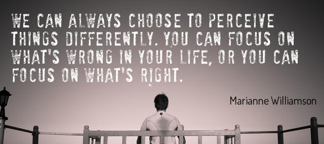 Quotation Marianne Williamson We can always choose to perceive things differently You can Quotes