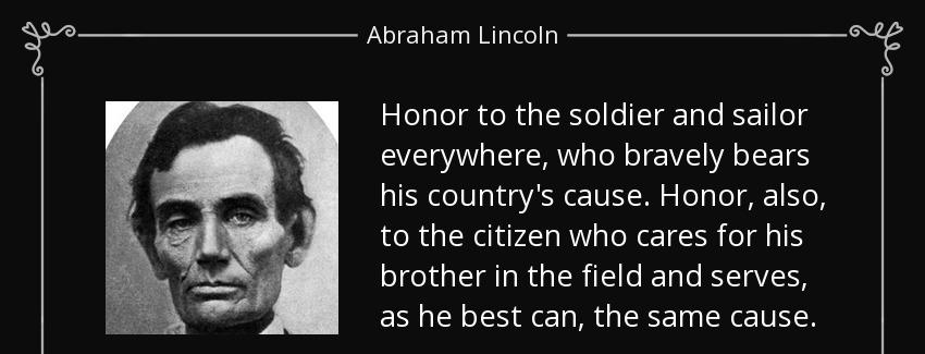 quote honor to the soldier and sailor everywhere who bravely bears his country s cause honor abraham lincoln Quotes