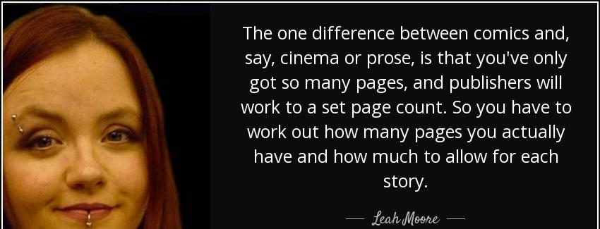 quote the one difference between comics and say cinema or prose is that you ve only got so leah moore Quotes