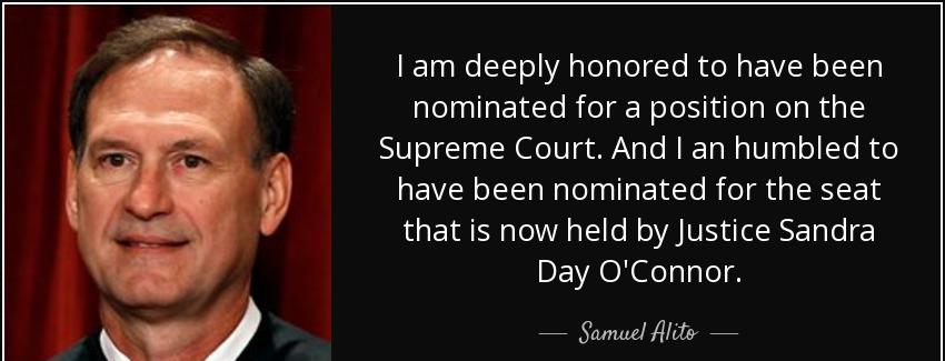 quote i am deeply honored to have been nominated for a position on the supreme court and i samuel alito Quotes