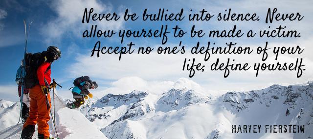 Quotation Harvey Fierstein Never be bullied into silence Never allow yourself to be Quotes