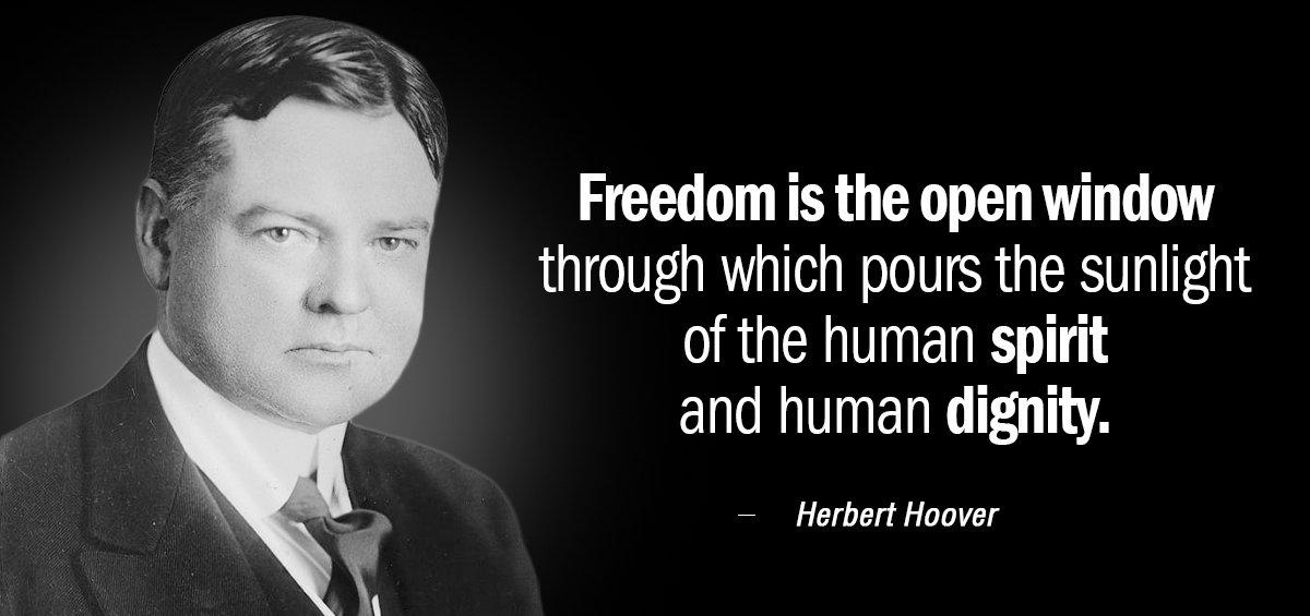 Quotation Herbert Hoover Freedom is the open window through which pours the sunlight Quotes