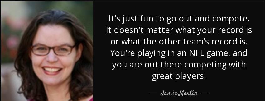 quote it s just fun to go out and compete it doesn t matter what your record is or what the jamie martin Quotes