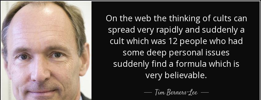 quote on the web the thinking of cults can spread very rapidly and suddenly a cult which was tim berners lee Quotes