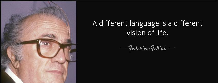 quote a different language is a different vision of life federico fellini Quotes