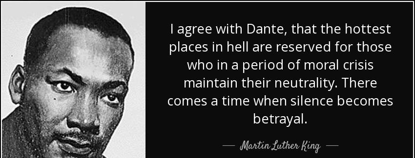 quote i agree with dante that the hottest places in hell are reserved for those who in a period martin luther king Quotes