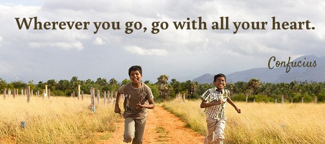 Quotation Confucius Wherever you go go with all your heart Quotes