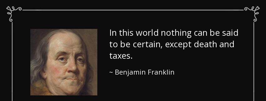quote in this world nothing can be said to be certain except death and taxes benjamin franklin Quotes