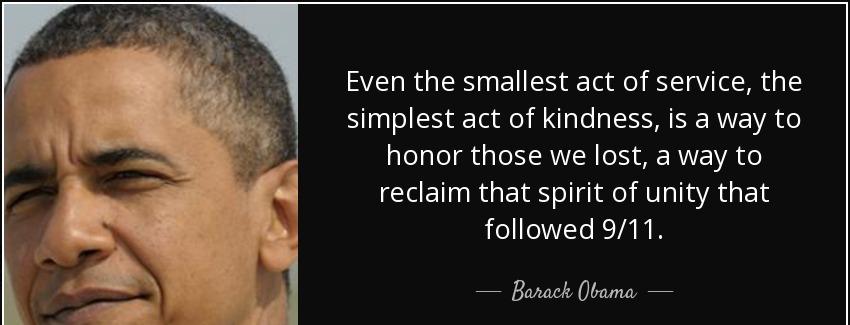 quote even the smallest act of service the simplest act of kindness is a way to honor those barack obama Quotes