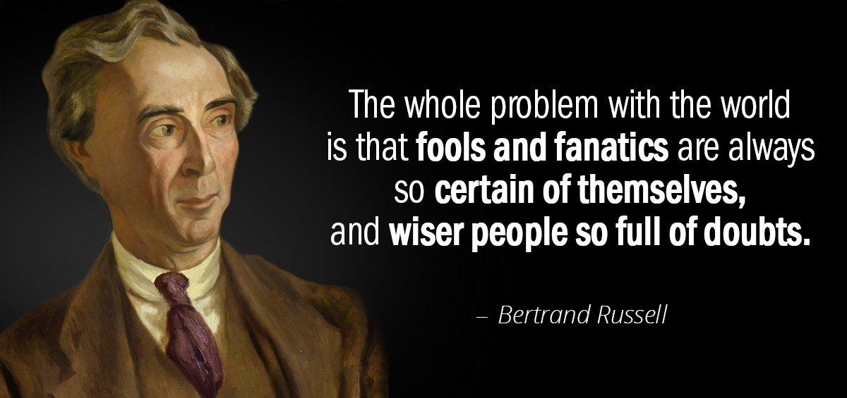 Quotation Bertrand Russell The whole problem with the world is that fools and Quotes