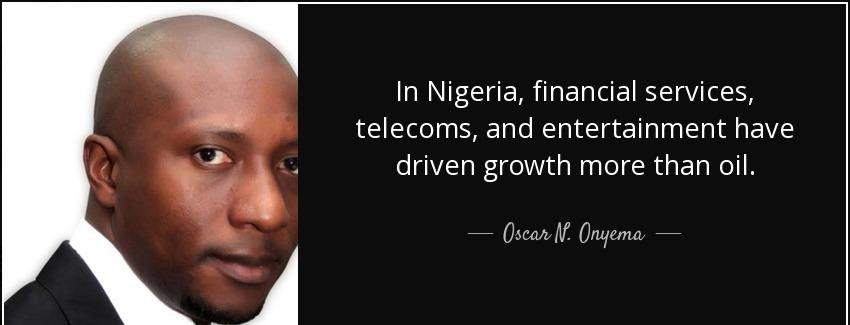quote in nigeria financial services telecoms and entertainment have driven growth more than oscar n onyema Quotes