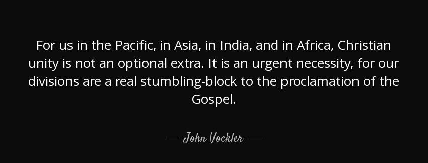 quote for us in the pacific in asia in india and in africa christian unity is not an optional john vockler Quotes