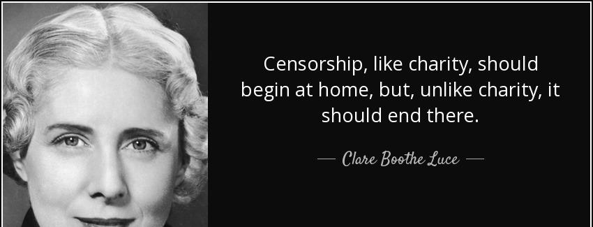quote censorship like charity should begin at home but unlike charity it should end there clare boothe luce Quotes